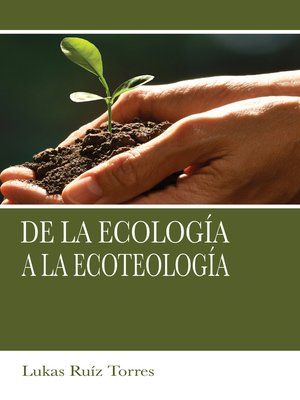 cover image of De La Ecología a La Ecoteología